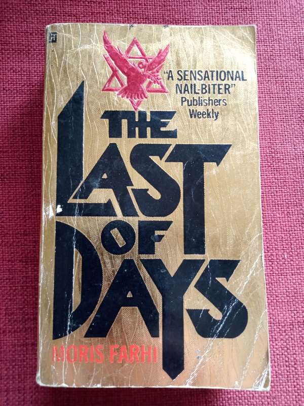 The Last of Days by Moris Farhi. Reprint 1984. Paperback. 559 pp.
