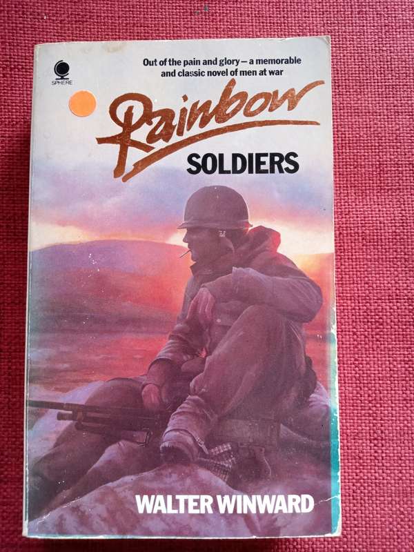 Rainbow Soldiers by Walter Winward. Reprint 1994. Paperback. 465 pp.