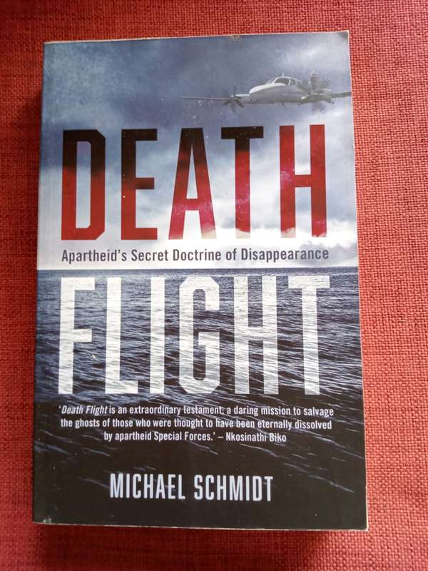 Death Flight: Apartheid´s Secret Doctrine of Disappearance. First edition 2020. S/C. 325 pp.