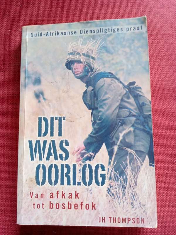 Dit Was Oorlog: Suid-Afrikaanse Dienspligtiges Praat deur JH Thompson. Herdruk 2007. S/B. 238 pp.