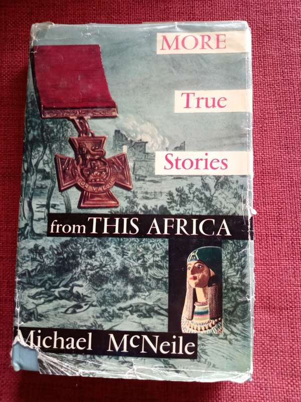 More True Stories From This Africa by Michael McNeile. First edition 1958. Signed. H/C. 313 pp.