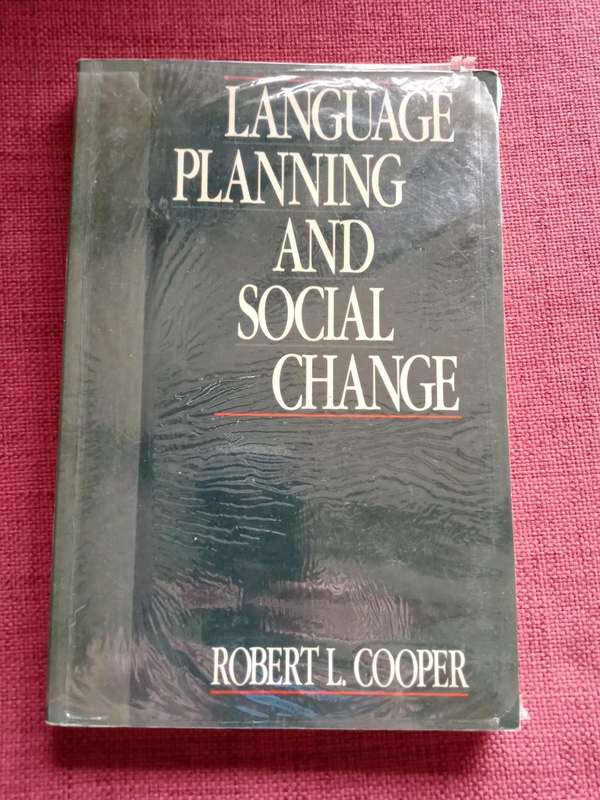 Language Planning and Social Change by Robert L Cooper. First edition 1989. Softcover. 216 pp.