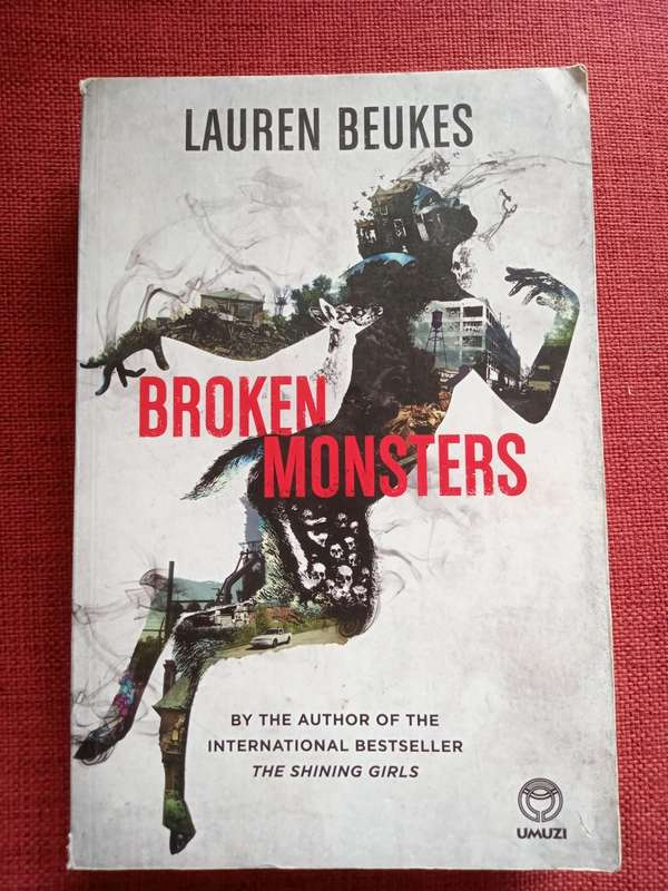 Broken Monsters by Lauren Beukes. First edition 2014. Softcover. 441 pp.