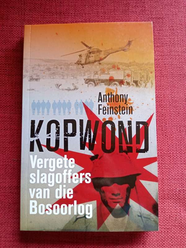 Kopwond: Vergete Slagoffers van die Bosoorlog deur Anthony Feinstein. Eerste 2011. S/B. 228 pp.