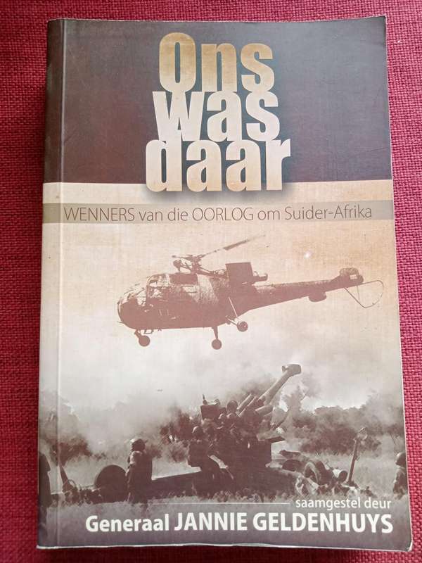 Ons Was Daar, saamgestel deur genl Jannie Geldenhuys. Herdruk 2012. Sagteband. 720 pp.