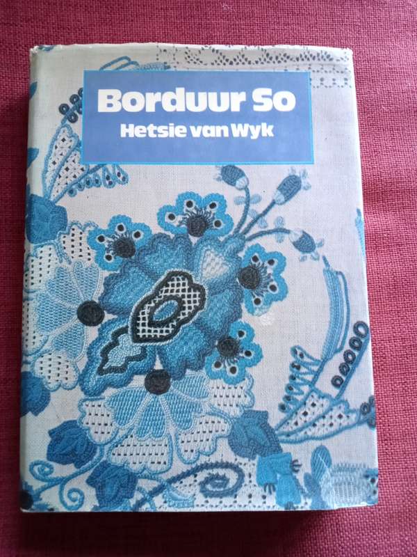 Borduur Só deur Hetsie van Wyk. Herdruk 1982. Hardeband met omslag. 315 pp.