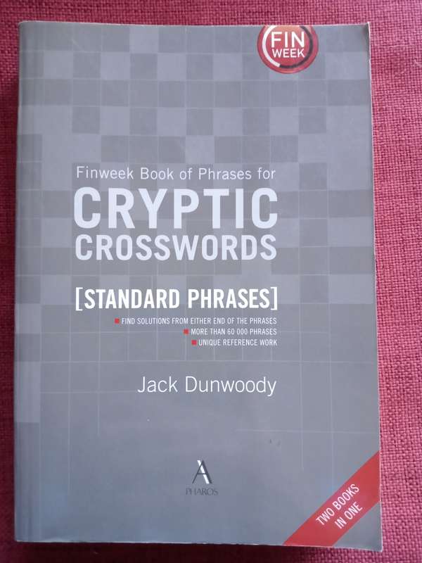 Finweek Book of Phrases for Cryptic Crosswords, Standard and Reverse, by Jack Dunwoody. 2008. S/C.