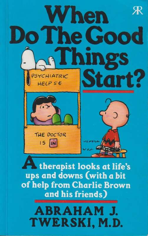 When Do The Good Things Start A Therapist looks at life`s ups & downs comic self help cartoon health