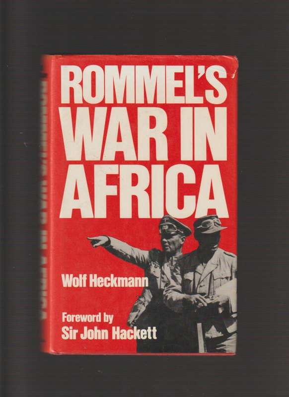 Rommel`s War In Africa Wolf Heckmann 1981 hardcover book war history rare vintage collectable