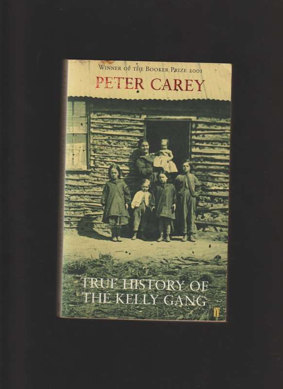 True History of The Kelly Gang by Peter Carey book historical crime westerns classics