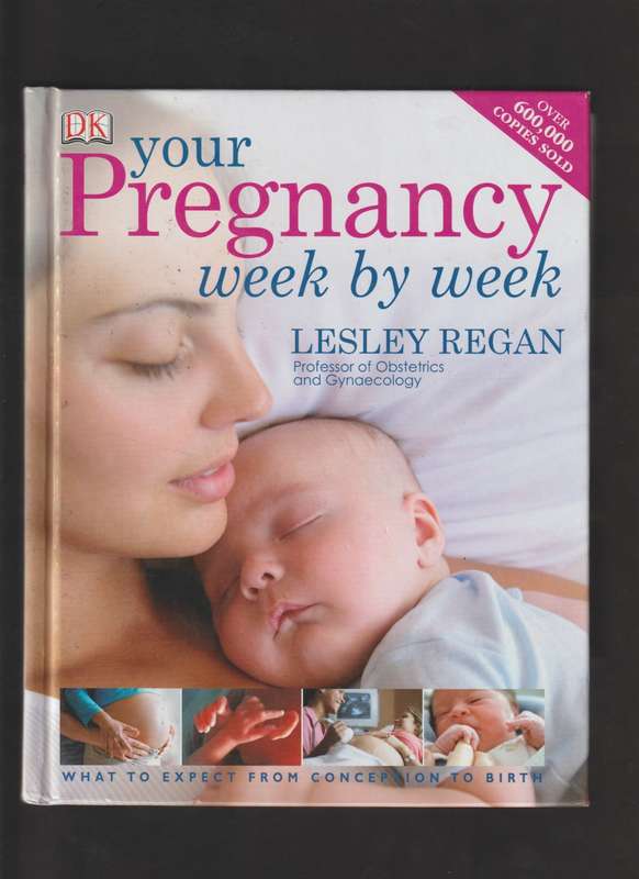 Your Pregnancy week by week by lesley Regan babies family what to expect parenting health