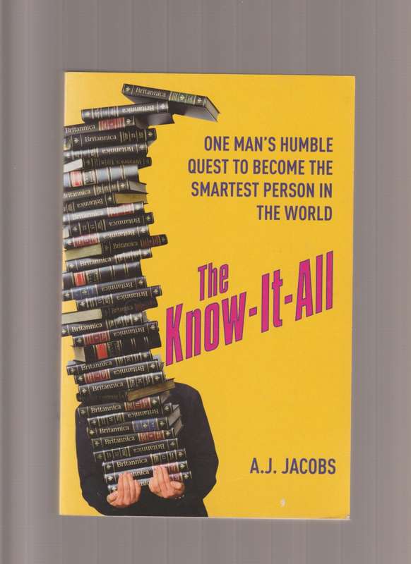 The Know-It-All: One Man's Humble Quest to Become the Smartest Person in the World book A.J. Jacobs