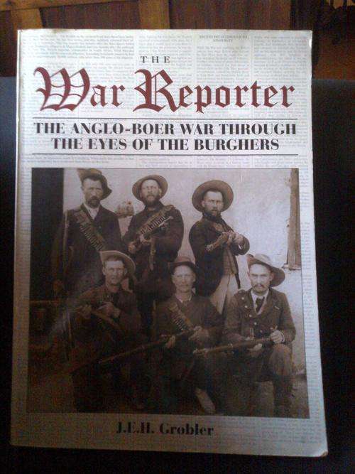 The War Reporter  - The Anglo-Boer War Through the Eyes of ...