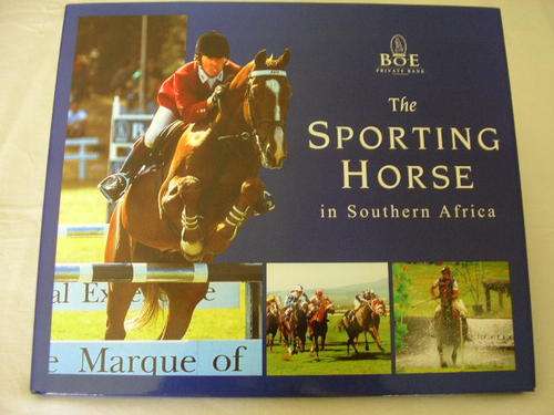 THE SPORTING HORSE IN SOUTHERN AFRICA, LIKE NEW!!!