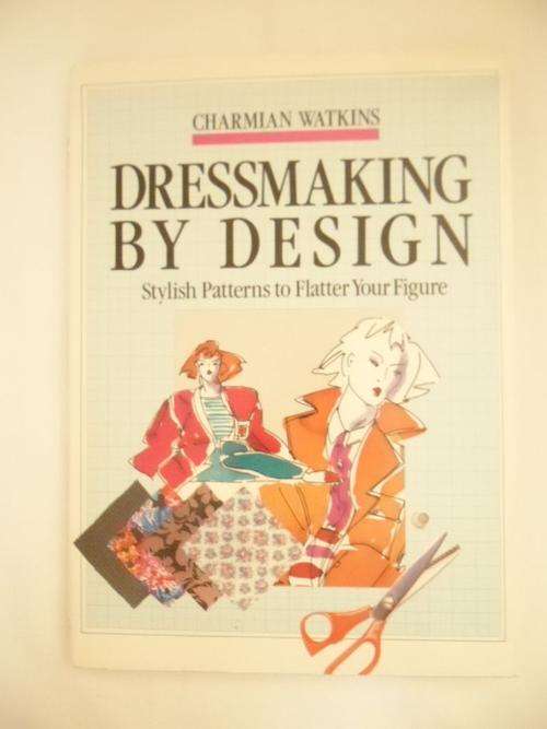 DRESS MAKING BY DESIGN, CHARMIAN WATKINS, HARDCOVER, LIKE NEW!!!