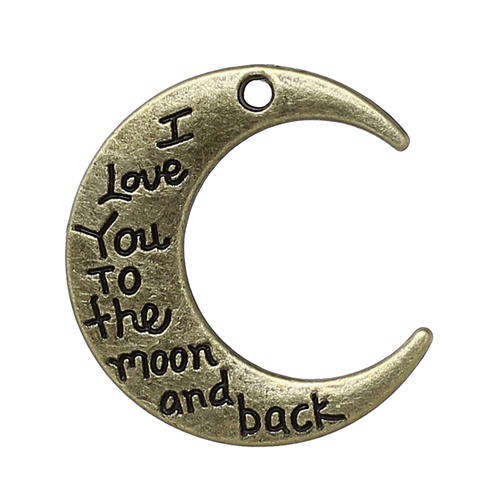 CHARMS - PENDANTS - MOON - ANTIQUE BRONZE - " I LOVE YOU TO THE MOON AND BACK" - 29x27mm