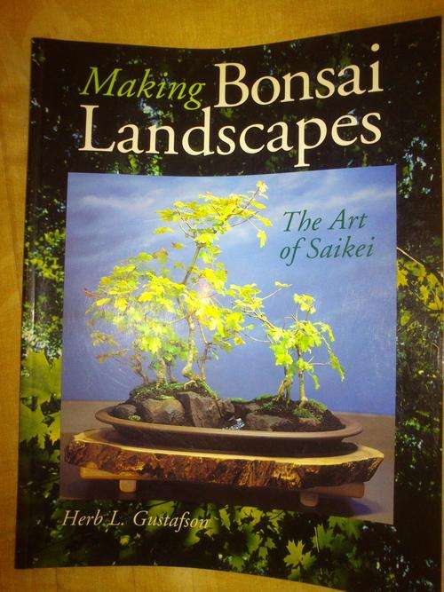 Making Bonsai Landscapes: The Art Of Saikei: Herb Gustafson