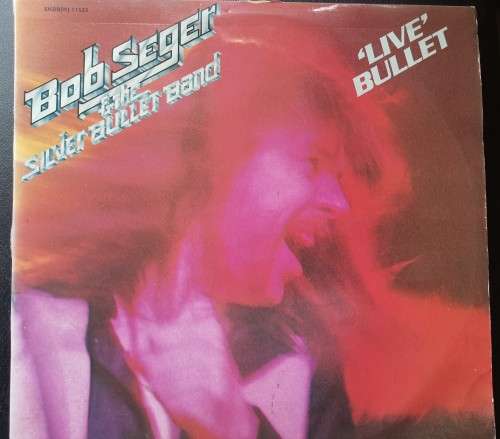 Bob seger - Live Bullet