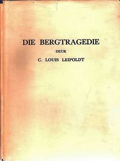 DIE BERGTRAGEDIE (Eerste en enigste druk van titel wat Leipoldt self as sy beste werk beskou het)