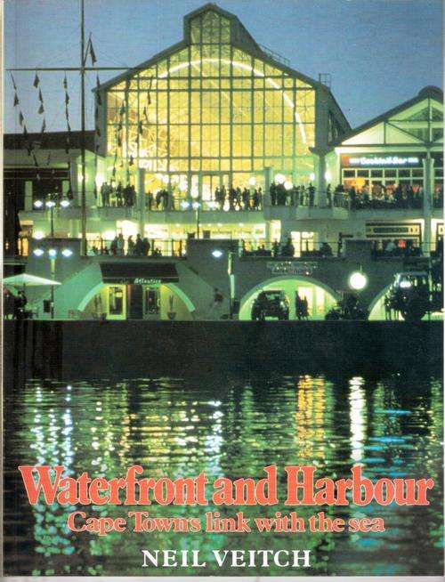 HISTORY OF. CAPE TOWN'S HARBOUR AND WATERFRONT.