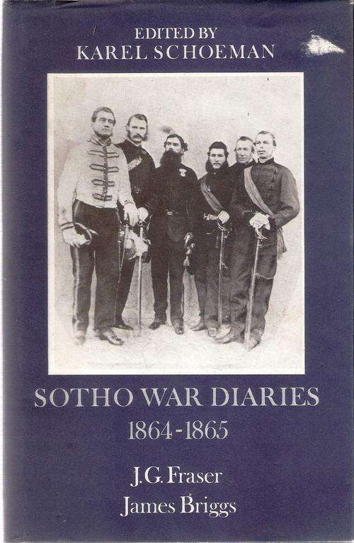 Sotho War Diaries 1864-1865. Vrijstatia 3. Edited by Karel Schoeman.