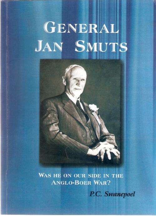 General Jan Smuts : Was he on our Side in the Anglo-Boer War?