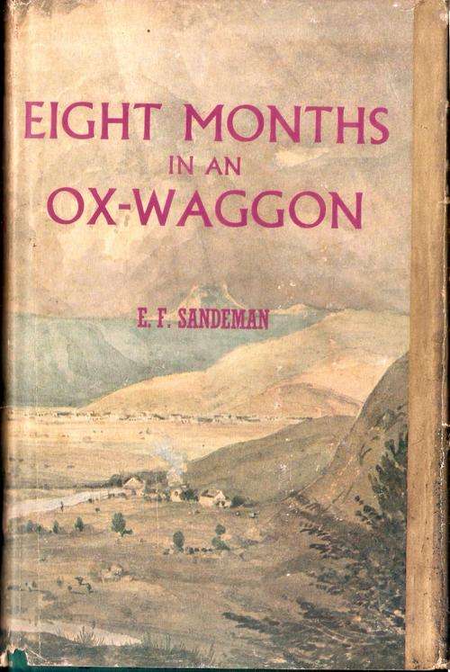 Eight Months In An Ox Wagon: Reminiscences Of Boer Life (1880) Africana Reprint Library Vol 1.