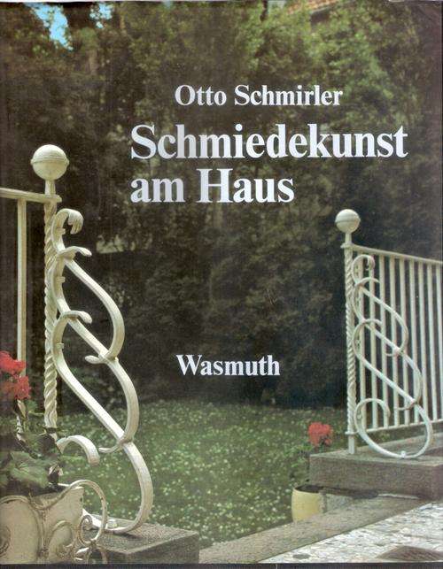 Schmiedekunst am Haus ( WROUGHT IRONWORK for Buildings ) in the German , English and French Language