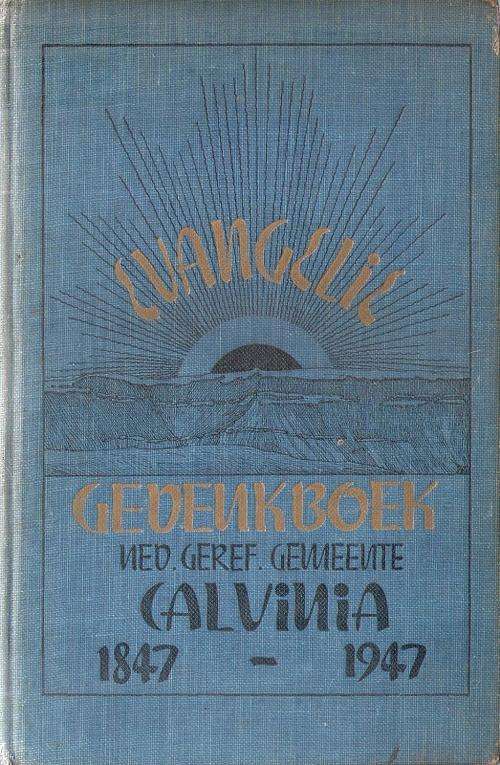 Na Honderd Jaar. Eeufees N.G. Gemeente Calvinia 1847 - 1947 Baie skaars item.