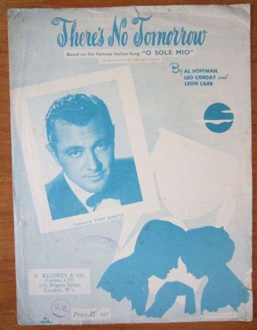 There`s No Tomorrow (Based on the Italian song O Sole Mio) - Tony Martin - Vintage Sheet Music -1949