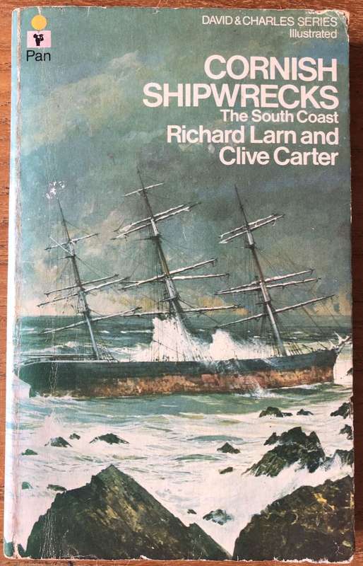 Cornish Shipwrecks - The South Coast - Richard Larn & Clive Carter - 1976 - Pan PB