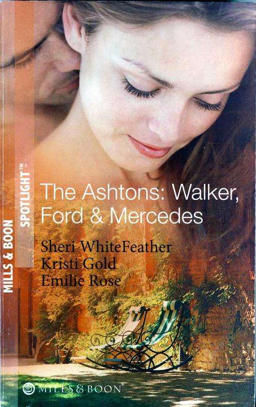The Ashtons: Walker, Ford & Mercedes 3 in 1 Mills & Boon