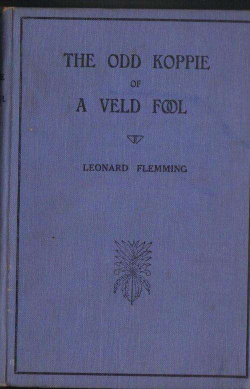 1st Edition !! The odd Koppie of a Veld Fool, Leonard Flemming 1929