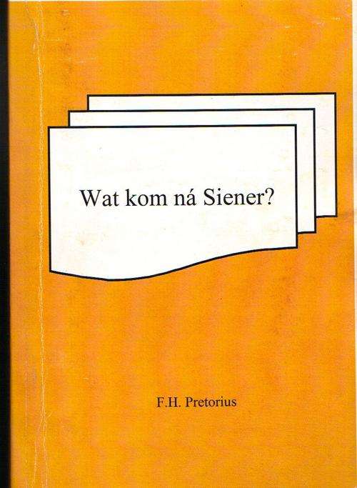 Wat kom na Siener? F. H. Pretorius