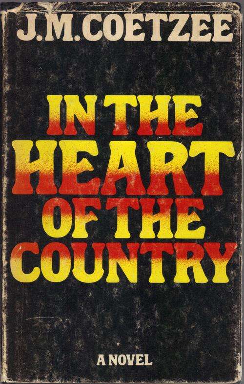 IN THE HEART OF THE COUNTRY, J. M. COETZEE, 1st ED, 1977, SECKER & WARBURG