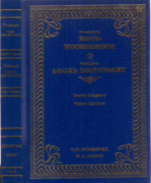Drietalige Regs-Woordeboek - Trilingual Legal Dictionary Third Edition.