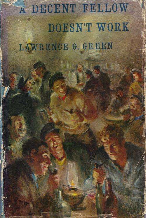 A Decent Fellow Doesn't Work ~ LAWRENCE G. GREEN
