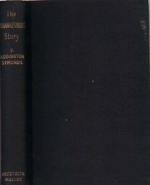 The Johannesburg story ~ Addington Symonds 1953
