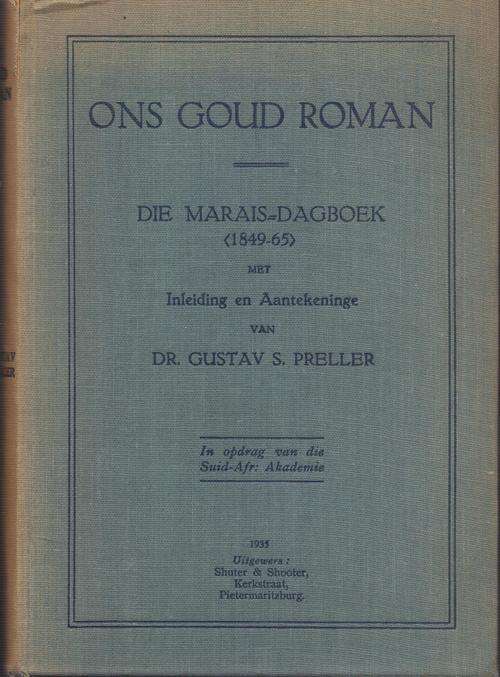1935 ~ DIE MARAIS DAGBOEK, ONS GOUD ROMAN ~ (1849-65) Dr Gustav S. Preller