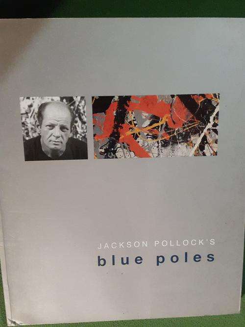 JACKSON POLLOCK'S ~ BLUE POLES ~