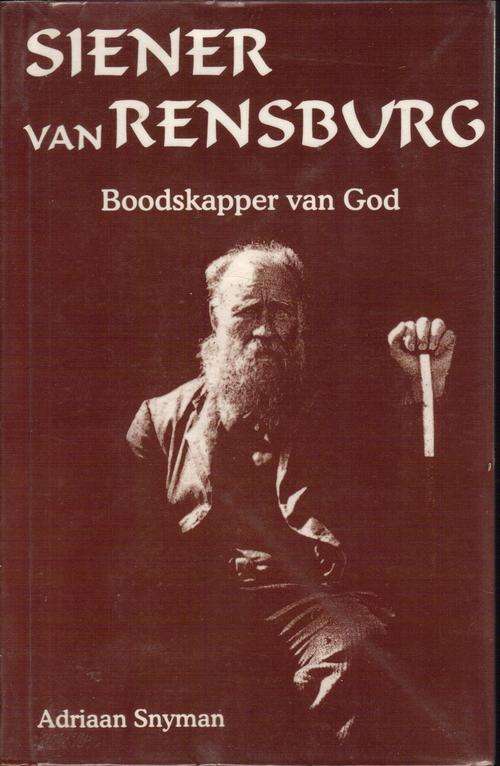 Siener v Rensburg ~ Boodskapper van God. Adriaan Snyman
