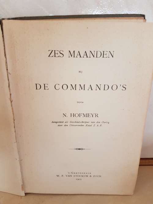Zes Maanden bij de Commando's. N. Hofmeyr. 1903. Anglo-Boere-Oorlog