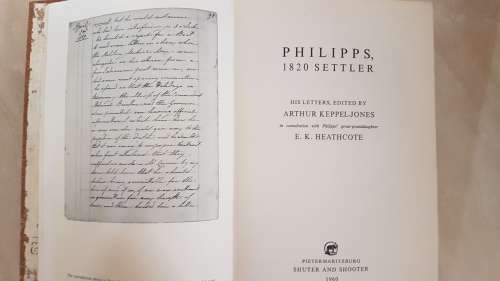 PHILIPPS, 1820 SETTLER, Edited by A. Keppel-Jones, Signed, Limited Edition.20/100