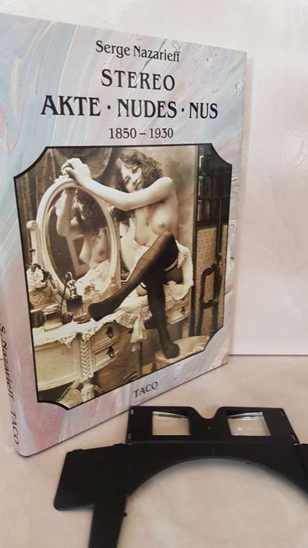 STEREO AKTE * NUDES * NUS. 1850 - 1930. Serge Nazarieff. Includes 3D Glasses.