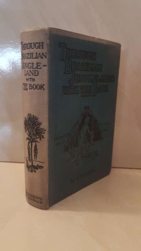 Through Brazilian Junglelands with the Book. Frederick C. Glass