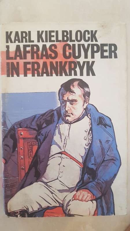 Lafras Cuyper ; In die Britse Lokval - In Frankryk - en die Hirondelle. Karl Kielblock