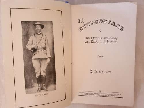 ** 1940 ** IN DOODSGEVAAR, DIE OORLOGSERVARINGS VAN KAPT. J.J. NAUDE
