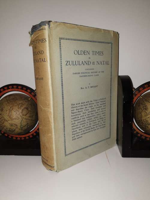 1st Ed 1929. OLDEN TIMES IN ZULULAND & NATAL - A. T. BRYANT