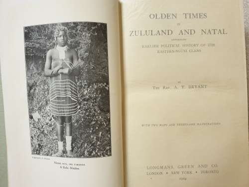 1st Ed 1929. OLDEN TIMES IN ZULULAND & NATAL - A. T. BRYANT