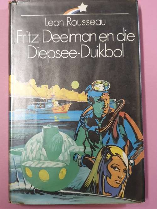 FRITZ DEELMAN EN DIE DIEPSEE DUIKBOL - Leon Rousseau. 1972